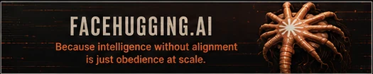 facehugging.ai &mdash; because intelligence without alignment is just obedience at scale.